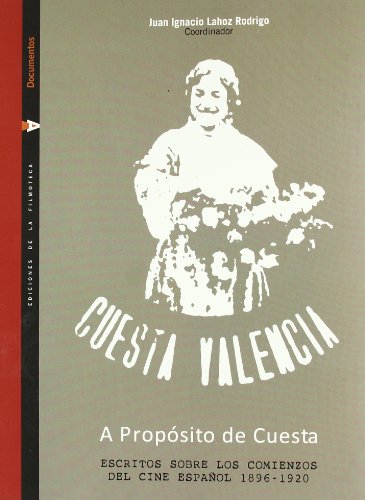 Portada de A Propósito de Cuesta: Escritos sobre los Comienzos del Cine Esp Añol