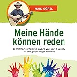  Meine Hände können reden: 16 Mitmachlieder und Bewegungslieder - die Kinderlieder aus dem gleichnamigen Notenheft