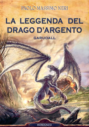La Leggenda del Drago d'Argento - Garudall La Leggenda del Drago d'Argento - Garudall