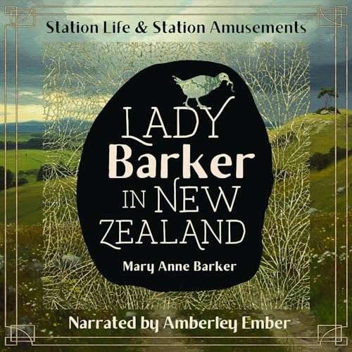 Audiobook: Lady Barker in New Zealand by Mary-Anne Barker, Amberley Ember episode artwork