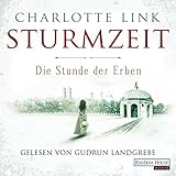 Die Stunde der Erben: Sturmzeit-Trilogie 3 - Charlotte Link