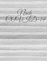Nach COVID-19: Sie w�ren kein Mensch, wenn Sie nicht ein paar Angstgef�hle vor dem Corona-Virus oder Covid-19 h�tten. Es gibt zahlreiche Gr�nde B089J5GZ2M Book Cover