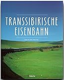  TRANSSIBIRISCHE EISENBAHN - Ein Premium***-Bildband in stabilem Schmuckschuber mit 224 Seiten und über 400 Abbildungen - STÜRTZ Verlag