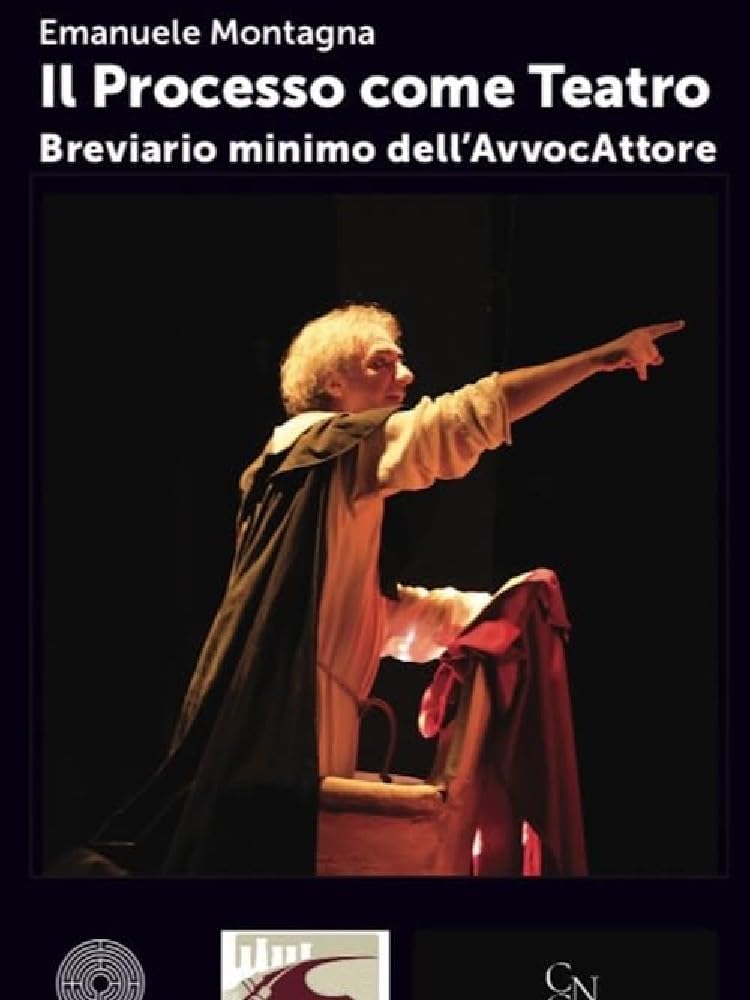 Il Processo Come Teatro. Breviario Minimo Dell'avvocattore - 4