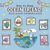 How to Draw Ocean Friends (Bold & Easy Drawing)
