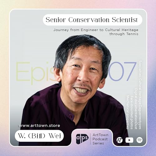 Cultural Heritage & Art Conservation from a Scientist's Eye | Bill Wei | Senior Conservation Scientist | S3E7