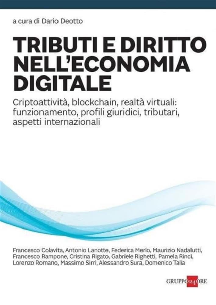 Tributi E Diritto Nell'economia Digitale. Criptoattività, Blockchain, Realtà Virtuali: Funzionamento, Profili Giuridici, Tributari, Aspetti Internazionali - 4