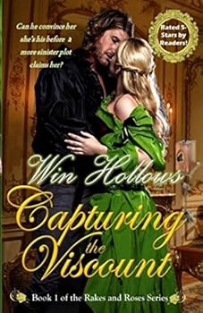 Capturing the Viscount - Book #1 of the Rakes and Roses