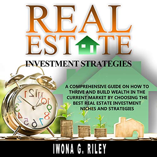 Real Estate Investment Strategies A Comprehensive Guide on How to