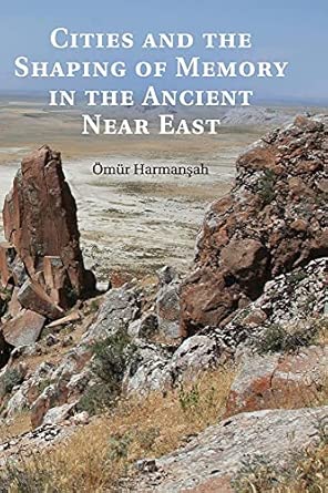 Cities and the Shaping of Memory in the Ancient Near East book cover