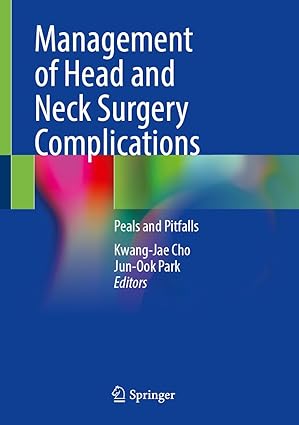 Management of Head and Neck Surgery Complications: Pearls and Pitfalls