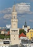 oppelner straße berlin  Opole / Oppeln (Große Kunstführer / Große Kunstführer / Potsdamer Bibliothek östliches Europa, Band 271)