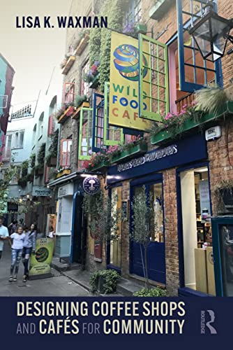 Designing Coffee Shops and Caf&eacute;s for Community