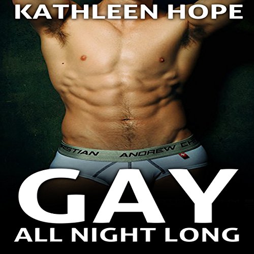 Gay: All Night Long Audiobook by Kathleen Hope Gay: All Night Long Audiobook by Kathleen Hope