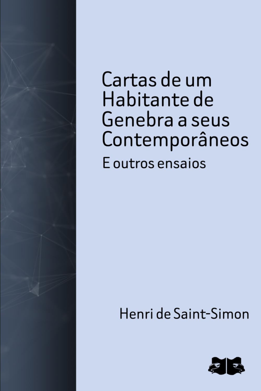 Cartas de um Habitante de Genebra a seus Contemporâneos: e outros ensaios