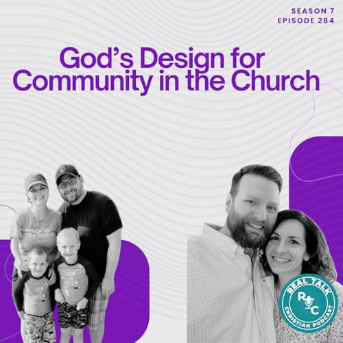 284: Why We Need Each Other: God&rsquo;s Design for Community in the Church