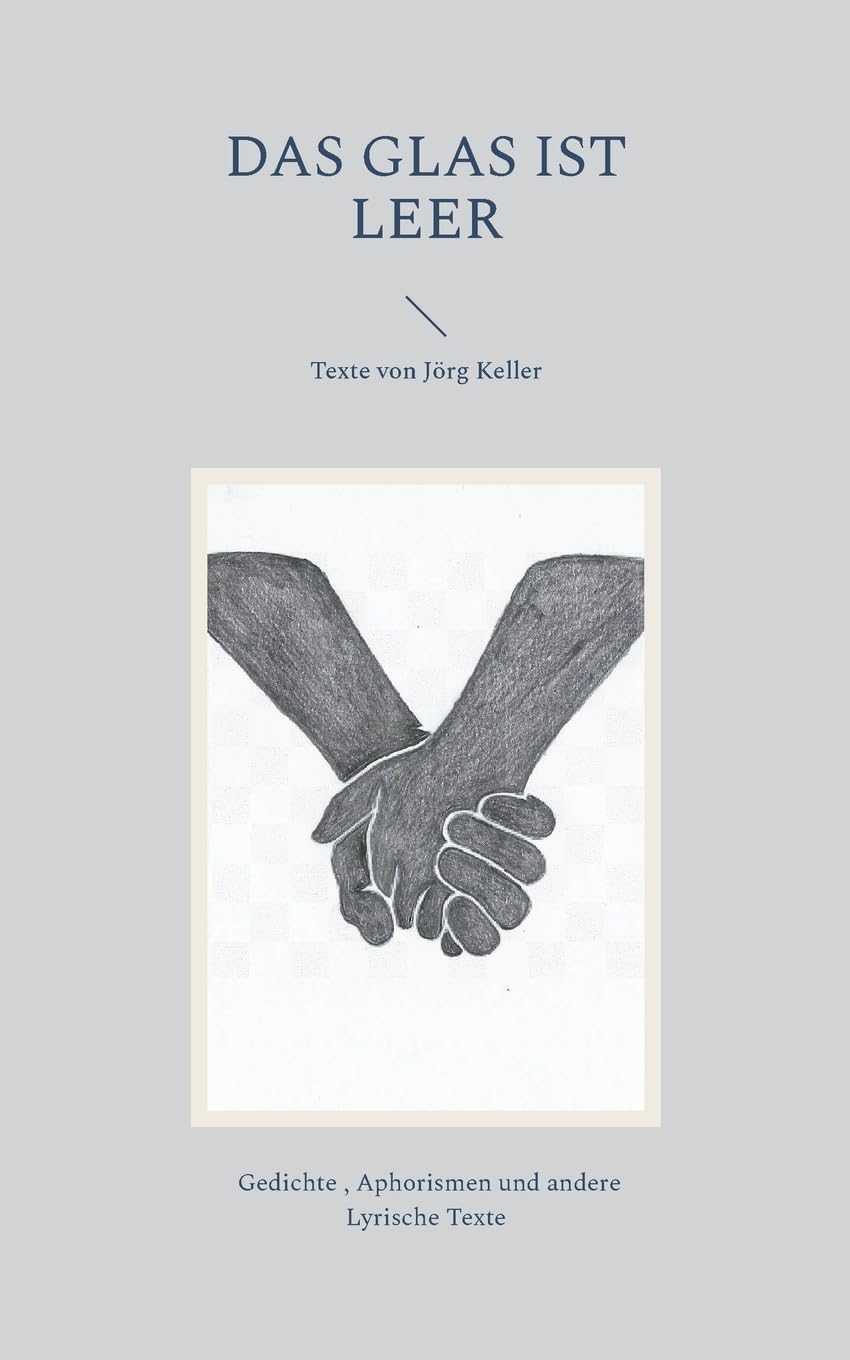 Das Glas ist leer: Texte von Jörg Keller : Keller, Jörg: Amazon.de: Bücher