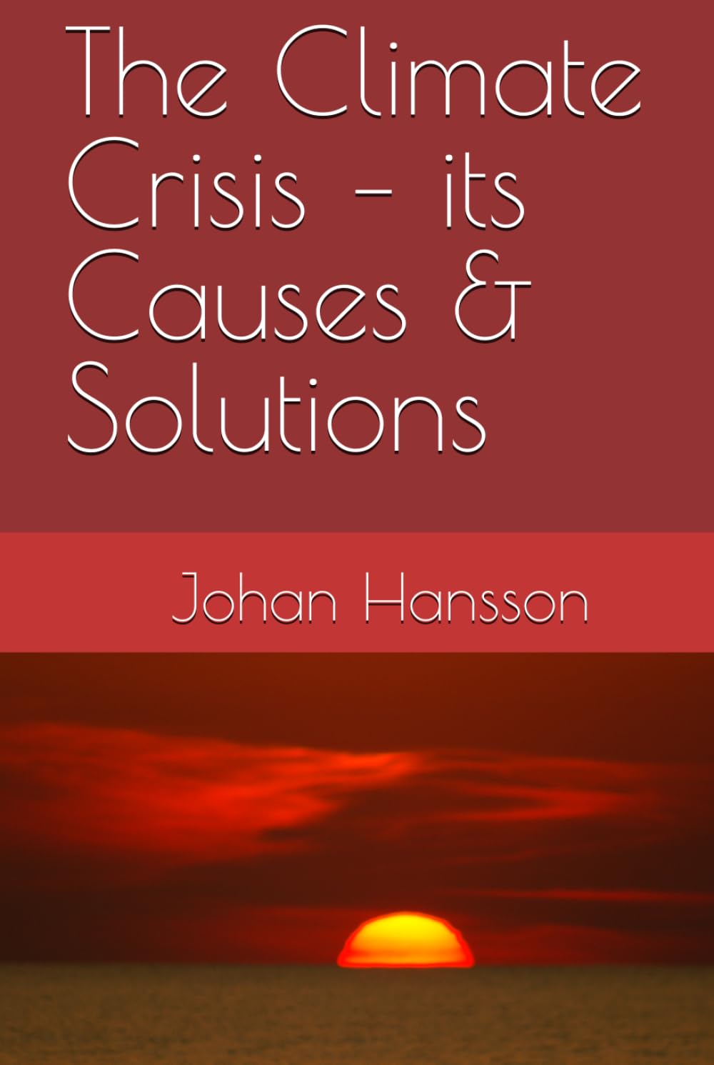 The Climate Crisis – its Causes & Solutions