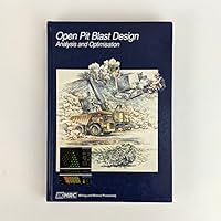 Open Pit Blast Design - Analysis and Optimisation 0646288628 Book Cover