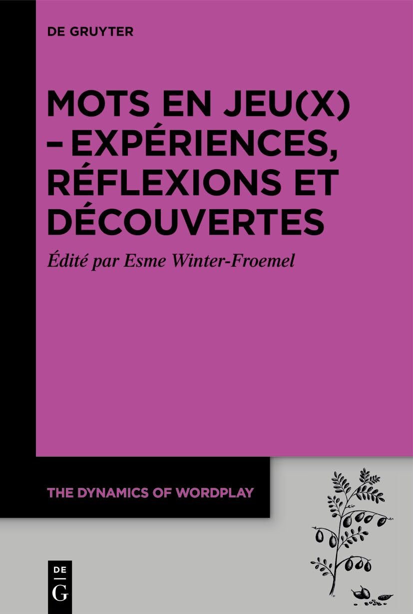 Mots En Jeu(x) - Expériences, Réflexions Et Découvertes: 11 (Dynamics of Wordplay)