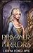 Prisoner of Mirrors: A Dark Fairy Tale Retelling (Queen of the Sun Palace Book 2)