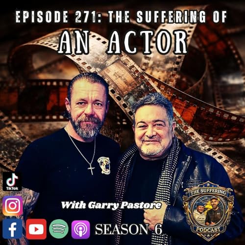 Episode 272: The Suffering of an Actor with Garry Pastore