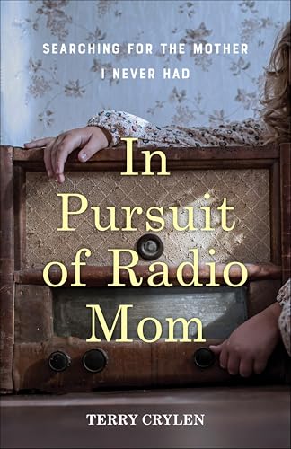In Pursuit of Radio Mom: Searching for the Mother I