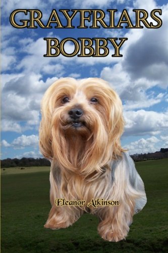 Grayfriars Bobby: The True Story of a Skye Terr... 145646633X Book Cover