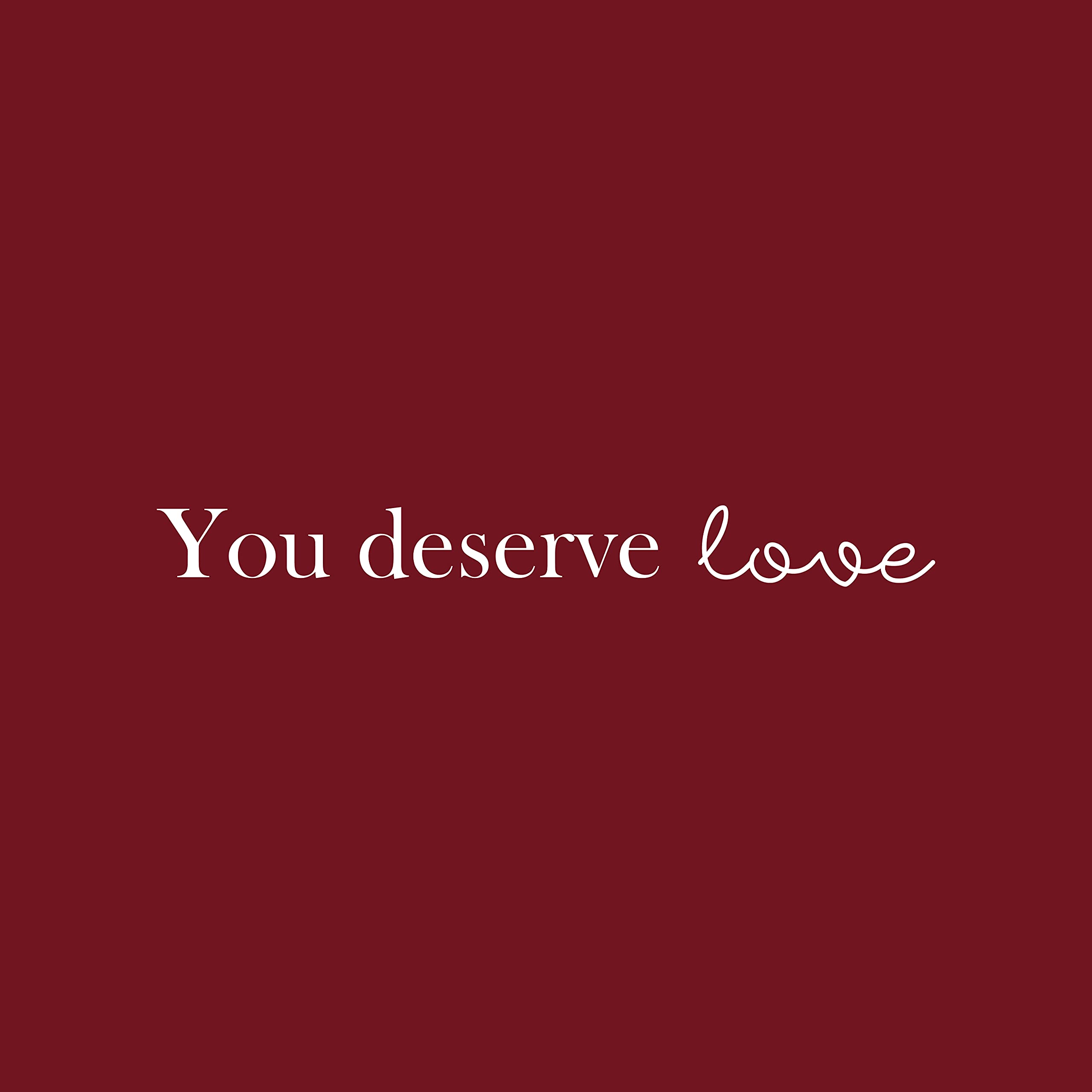★ORIGINALアート YOU DESERVE LOVE Amazon.com: Vinyl Wall Art Decal - You Deserve Love - 3.5
