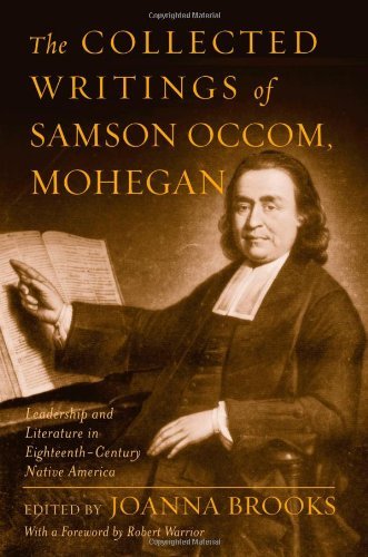 The Collected Writings of Samson Occom, Mohegan: Literature and Leadership in Eighteenth-Century Native America