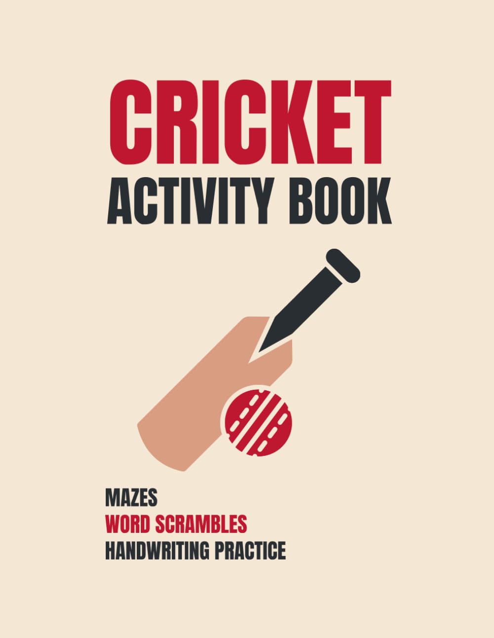 Cricket Activity Book: Mazes, Word Scrambles, And Handwriting Practice About Cricket