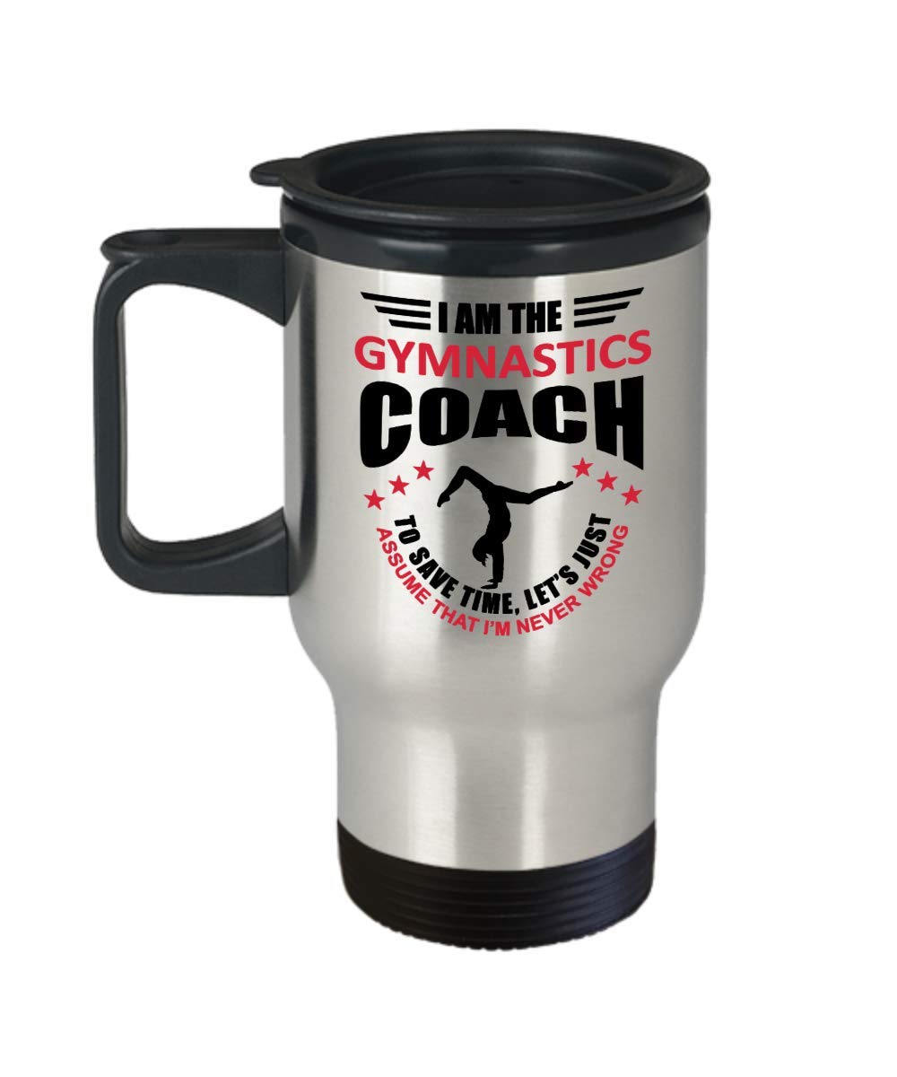 Funny Gift for Gymnastics Coach - I Am The Gymnastics Coach Olympics, Handstands, Tumbling, Cheerleader Gymnastics Coach Travel Coffee Mug Tumbler Novelty Gifts