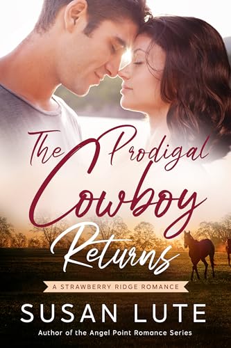 The Prodigal Cowboy Returns (Strawberry Ridge Ranch Book 1)