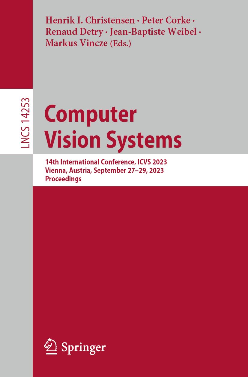 Computer Vision Systems: 14th International Conference, Icvs 2023, Vienna, Austria, September 27-29, 2023, Proceedings