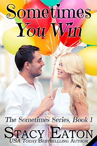 Sometimes You Win (The Sometimes Series Book 1) by [Stacy Eaton]