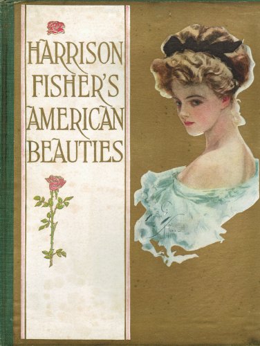 Harrison Fisher's American Beauties B000IVKQI2 Book Cover
