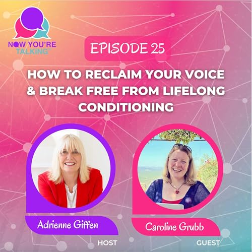 How to Reclaim Your Voice & Break Free from Lifelong Conditioning with Caroline Grubb copertina