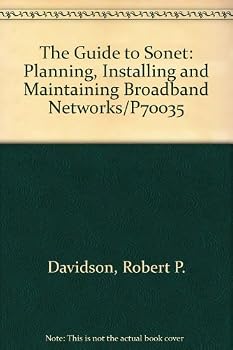 Paperback The Guide to Sonet: Planning, Installing and Maintaining Broadband Networks/P70035 by Davidson, Robert P., Muller, Nathan J. (1991) Paperback Book