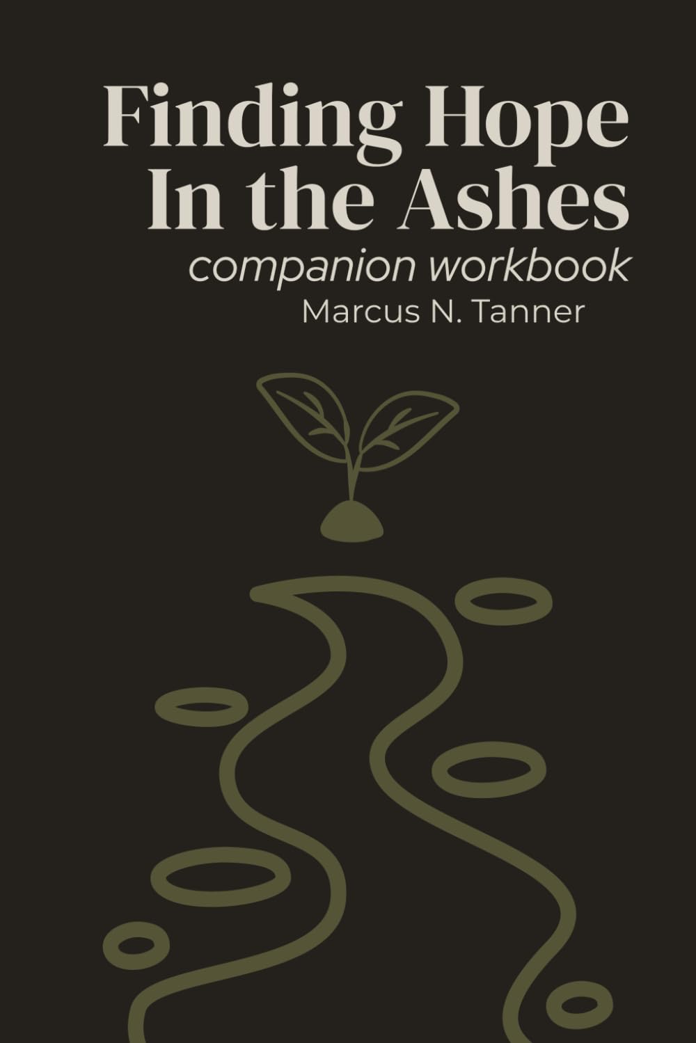 Finding Hope in the Ashes: Companion Workbook