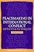 Peacemaking in International Conflict: Methods and Techniques (Revised Edition)