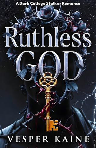 Ruthless God: A Dark College Stalker Romance (The Thorne Legacy Book 1)