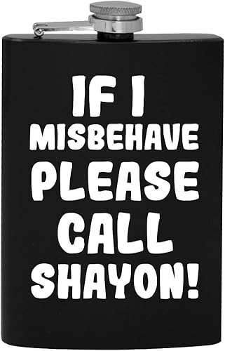 If I Misbehave Please Call Shayon - 8oz Hip Drinking Alcohol Flask