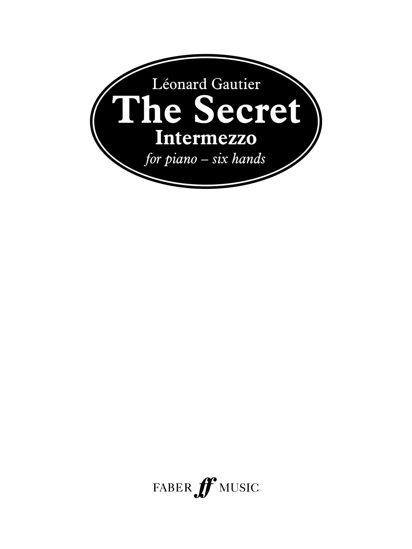 The Secret: (Piano Six Hands) (Faber Edition)