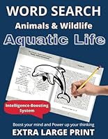 Educational Word Search Puzzle Book: Animals & Wildlife - “Aquatic Life”. With Solutions. Large Print US Letter 8.5" x 11" Format with True (18pt) fonts. For Adults, Seniors, Teens and children. B0F5NCGYSN Book Cover