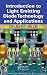 Introduction to Light Emitting Diode Technology and Applications