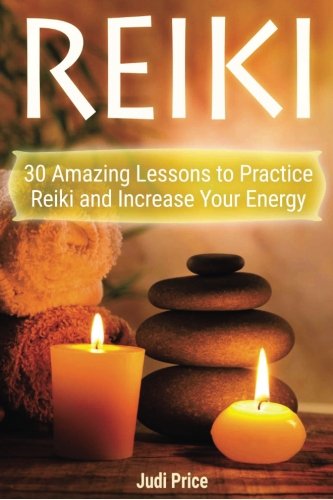 Télécharger Reiki: 30 Amazing Lessons to Practice Reiki and Increase Your Energy PDF Ebook En Ligne