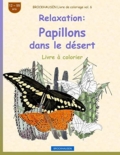 BROCKHAUSEN Livre de coloriage vol. 6 - Relaxation: Papillons dans le désert (Livre à colorier Relaxation) (French Edition)