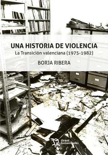Una historia de violencia. La transición valenciana (1975-1982)