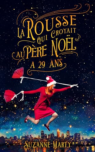 La rousse qui croyait au père Noël a 29 ans (French Edition)