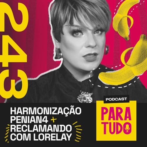 #243 - Harmonização nas partes íntimas, clichês gay, Reclamando com Lorelay Podcast Por arte de portada